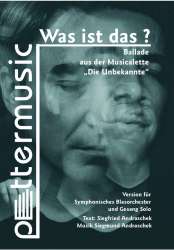 Was ist das - Ballade aus der Musicalette "Die Unbekannte" - Siegmund Andraschek