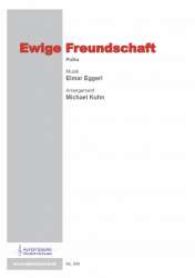 Ewige Freundschaft - Elmar Eggerl / Arr. Michael Kuhn