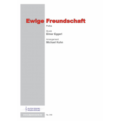 Ewige Freundschaft - Elmar Eggerl / Arr. Michael Kuhn