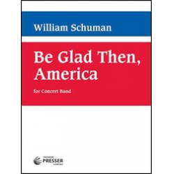 Be Glad Then America - William Schuman