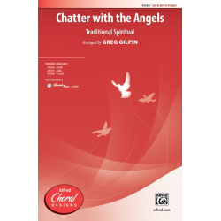 Chatter With The Angels SATB - Traditional Spiritual / Arr. Greg Gilpin