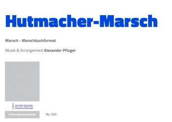 Hutmacher Marsch - Alexander Pfluger / Arr. Alexander Pfluger