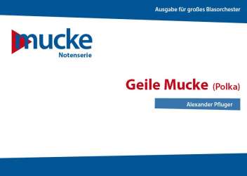 Geile Mucke - Alexander Pfluger / Arr. Alexander Pfluger