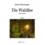 Die Waldfee - Ouvertüre - Josef Abwerzger