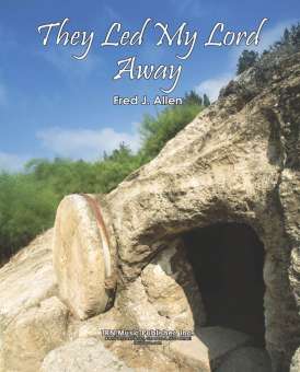 They Led My Lord Away (Hymnsetting)