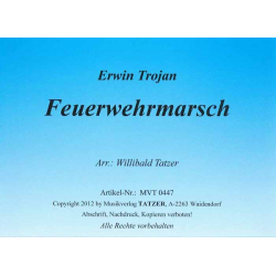 Feuerwehrmarsch - Erwin Trojan / Arr. Willibald Tatzer