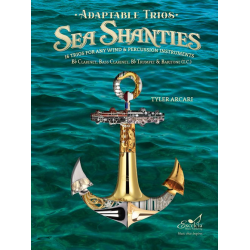 Adaptable Sea Shanties - Bb Clarinet, Bb Trumpet, Baritone T.C., Bass Clarinet - Tyler Arcari