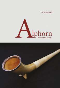 Alphorn - Wissen und Praxis