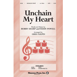 Unchain My Heart (SATB) - Bobby Sharp & Teddy Powell / Arr. Greg Gilpin