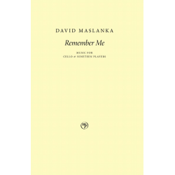 Remember Me - Music for Cello and Nineteen Players - David Maslanka