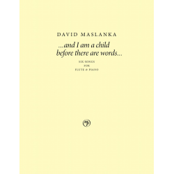 ...and I am a child before there are words ... - David Maslanka