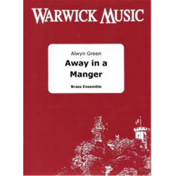 Away in a Manger - William J. Kirkpatrick / Arr. Alwyn Green