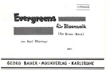 Evergreens für Blasmusik Heft 1 - Posaune 3 in C - Karl Pfortner