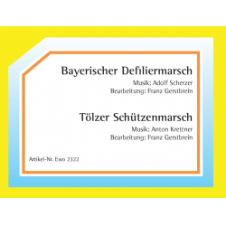 Bayerischer Defiliermarsch / Tölzer Schützenmarsch - Franz Gerstbrein