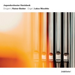 CD "Jubilate!" (Jugendorchester Havixbeck & Lukas Maschke (Orgel))