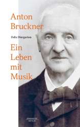 Anton Bruckner - Ein Leben mit Musik - Felix Diergarten