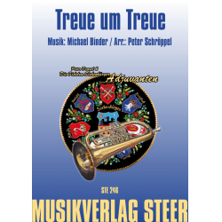 Treue um Treue - Michael Binder / Arr. Peter Schröppel